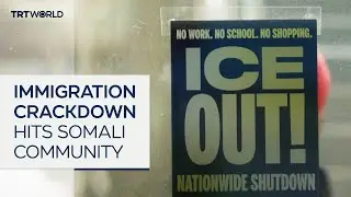 Somali community in fear following US immigration crackdown