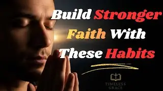 6 Habits That Strengthen Your Faith
