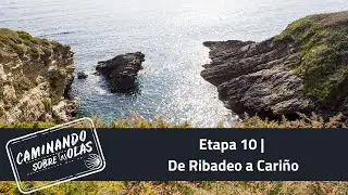 Etapa 10: De Ribadeo a Cariño | Caminando sobre las olas