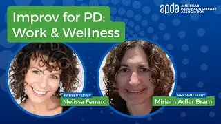 Improv for PD: Work & Wellness | APDA Virtual Parkinson's Conference