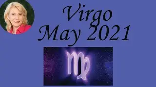 Virgo May 2021 Astrology / Psychic Horoscope Forecast