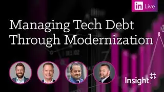 LinkedIn Live: Managing Tech Debt Through Modernization