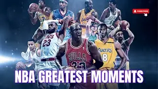 'The GREATEST Moments in NBA History