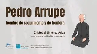 Pedro Arrupe. Hombre de seguimiento y de frontera