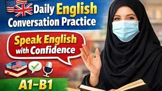 Daily English Conversation Practice | Speak English with Confidence (A1&ndash;B1)