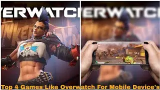 Top 4 Games Like Overwatch 2 For Android/iOS Devices