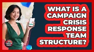 What Is A Campaign Crisis Response Team Structure?