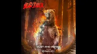 The Last Bear Ender feat. Isolated Antagonist - Dust and Ashes (Official Music Video Version 2)