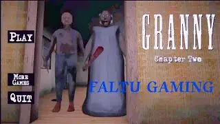 FALTU GAMING  is live! 💥 granny chapter 2 🔥 granny and grandpa 👻