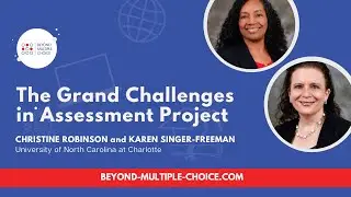 Beyond Multiple Choice: The Grand Challenges in Assessment Project