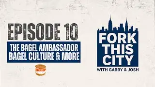 Episode 10 Fork This City - The Bagel Ambassador - Bagel Culture & NYC&rsquo;s Most Debated Bite