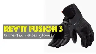 Rev'it Fusion 3 Gore-Tex gloves - keep getting better!