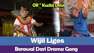 OR - Kucita Dewi STI Bali‼️ Wijil Liges‼️Berawal Dari Drama Gong❗❤️