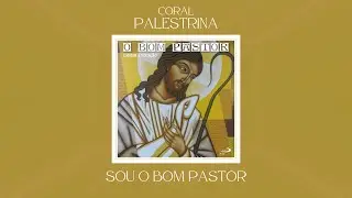 Coral Palestrina - O Bom Pastor - Cantar a Voca&ccedil;&atilde;o (&Aacute;lbum Completo)