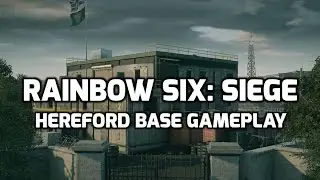 Rainbow Six: Siege - Hereford Base Gameplay - Bum Rush