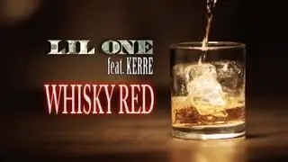 Whisky red -  Lil One part. Kerre