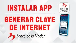 Instalar APP y generar CLAVE de INTERNET del Banco de la Nacion