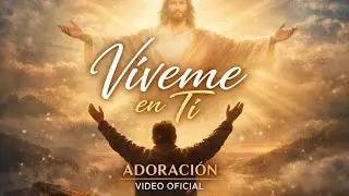 VÍVEME EN TI | Adoración Profunda | Música Cristiana para Orar y Conectar con Dios