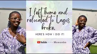 GIST: I left home and relocated to Lagos broke. Here's how I did it!