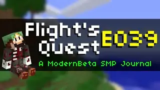 Flight's Quest E039 - The MyFace Project [Modern Beta SMP Journal]