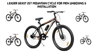 Leader Beast 26T Mountain Cycle for Men Unboxing & Installation | Best Gearless MTB for 12+ Boys
