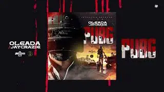 Oleada X JayCrazie - PUBG (Official Audio)