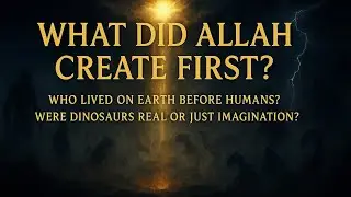 What did Allah create First thing | The Story of Creation | dinosaurs real or imagination #earth 