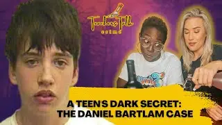A Teen's Dark Secret: The Daniel Bartlam Case | Teachers Talk Crime Ep. 99