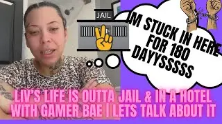 Liv&rsquo;s Life fresh outta jail & boo&rsquo;d up with Gamer Bae in a hotel | Let&rsquo;s talk about it