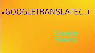 Use GOOGLETRANSLATE in Google Sheets