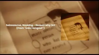 Seizasaurus, Napking - Reason Why 143 (Official Lyric Video)