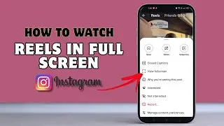 Как смотреть Instagram Reels в полноэкранном режиме?
