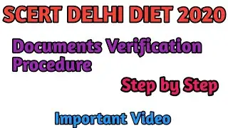 SCERT DELHI DIET 2020 || Documents verification procedure || Which Documents required for Admission.
