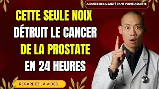 La Noix n°1 Que Tout Homme de Plus de 40 Ans Devrait Connaître pour sa Prostate | Shi Heng YI