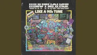 Like a 90's Tune