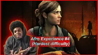 The Last of  Us Part II Afro experience #4 (Survivior Difficulty)