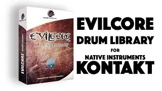 EVILCORE Drum Samples Library for Kontakt 5 | PresetsForAll