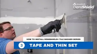 Step 3: Tape & Thin Set | DensShield&reg; Tile Backer Installation Series