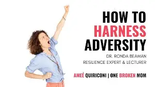 How To Harness Adversity with Dr. Ronda Beaman