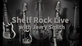 Shelf Rock Live with Jerry Smith - 