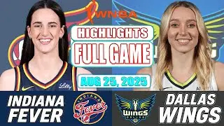 Indiana Fever VS Dallas Wings FULL GAME Highlights Aug 25, 2025 WNBA Season 2025