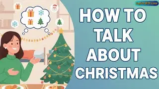 🎄✨How To Talk About Christmas: Calm & Simple Thoughts with English With Lisaa!