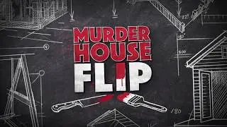 MURDER HOUSE FLIP OFFICIAL TRAILER (2020).