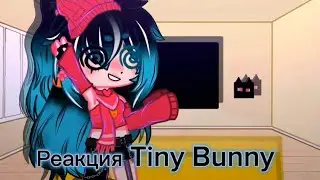 &deg;реаkцuя Tiny Bunny&deg;{4/?}