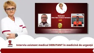 Interviu asistent medical DEBUTANT in medicina de urgenta