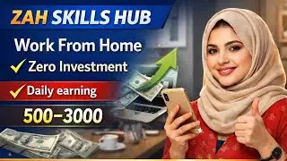 💥 Big Opportunity! Work From Home & Earn Daily 500&mdash;3000 💻 | ZAH SKILLS HUB 🏠✨
