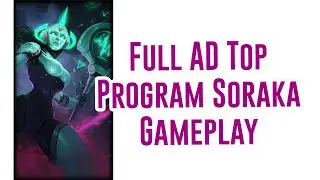 Program Soraka Full AD TOP Gameplay