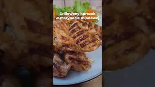 Kurczak grillowany w marynacie miodowomusztardowej #marynata #mrynatadokurczaka #kurczak #grill