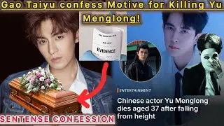 Gao Taiyu Desperate After Sentencing, Directly Confesses Horrifying Motive for Killing Yu Menglong!2