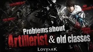 (KR)Lostark Problem of Artillerist & old classes, about what we want